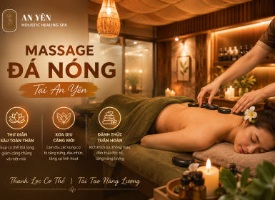 Phục hồi toàn thân Đá Nóng – Một Trải Nghiệm Thư Giãn Tại An Yên 