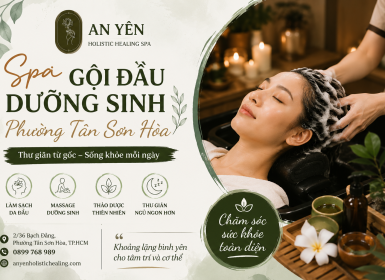 Spa Gội Đầu Dưỡng Sinh Phường Tân Sơn Hòa Thư Giãn Chuyên Nghiệp Tại An Yên Holistic Healing Spa 