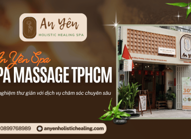 Spa massage TPHCM uy tín - Trải nghiệm thư giãn với dịch vụ chuyên sâu 